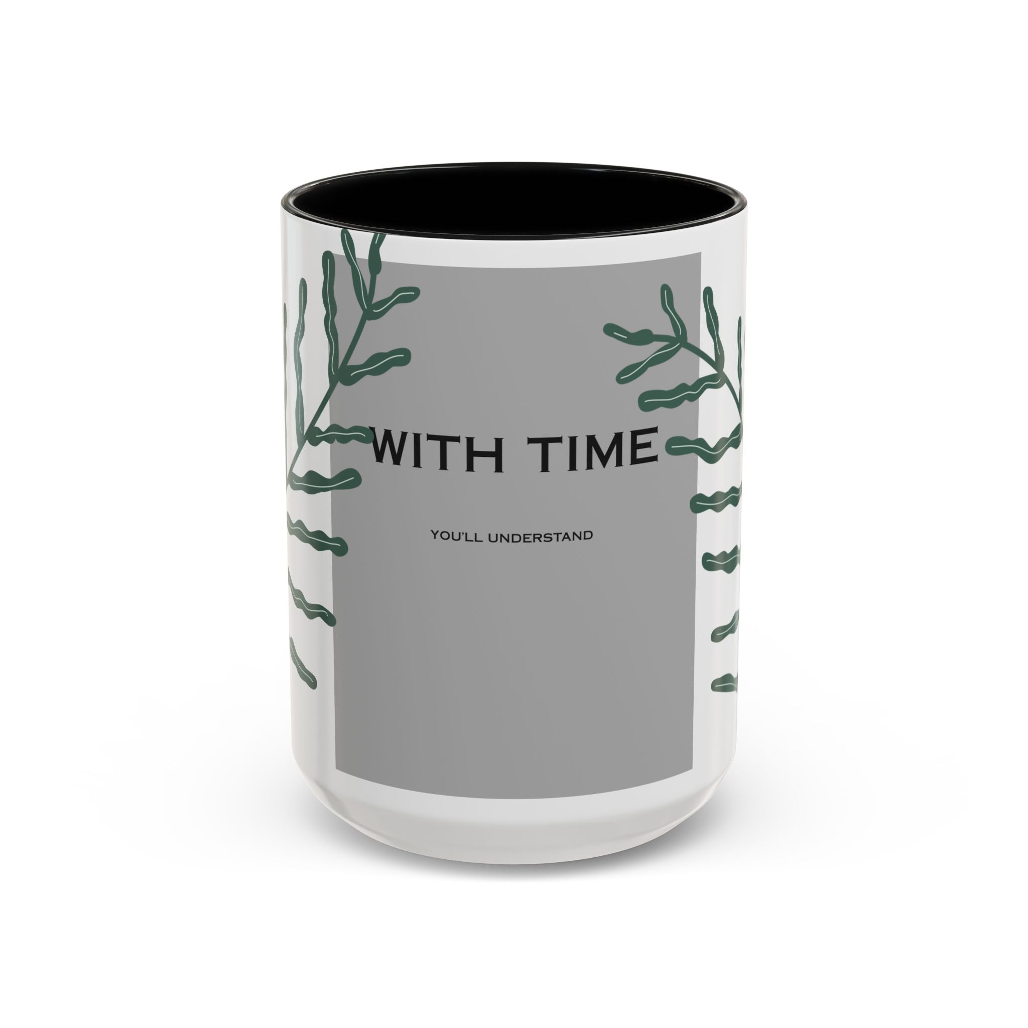 “WITH TIME” Accent Coffee Mug (11, 15oz)