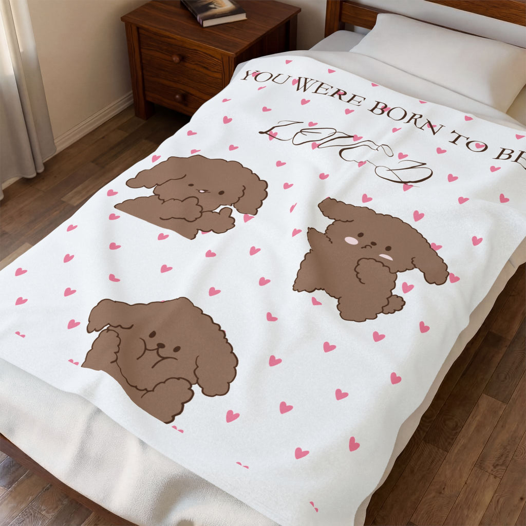 “YOU WERE BORN TO BE LOVED” Velveteen Plush Blanket