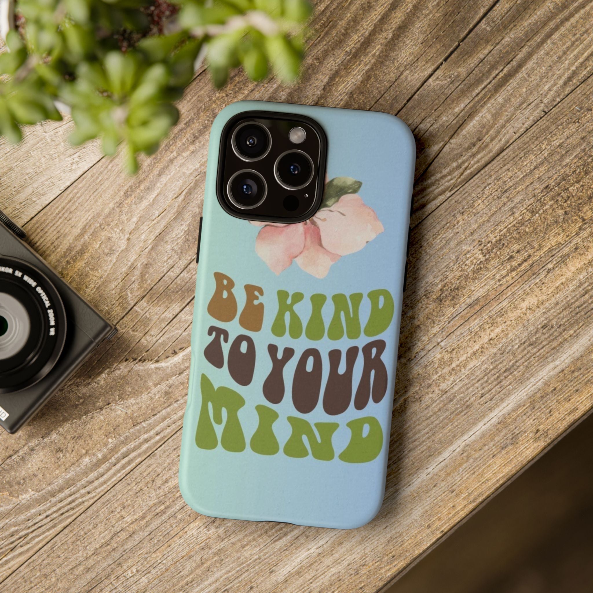 “BE KIND TO YOUR MIND” 
Tough Cases