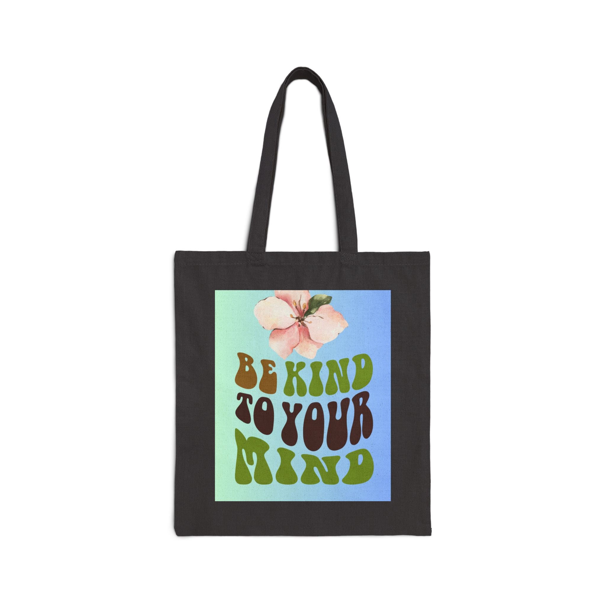 “BE KIND TO YOUR MIND” Cotton Canvas Tote Bag