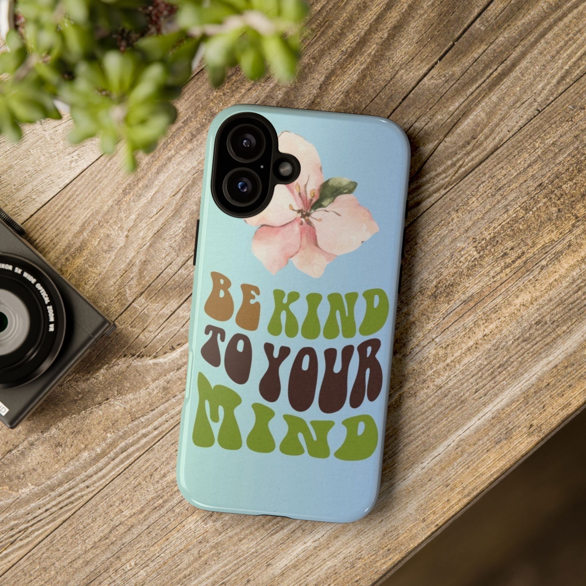 “BE KIND TO YOUR MIND” 
Tough Cases