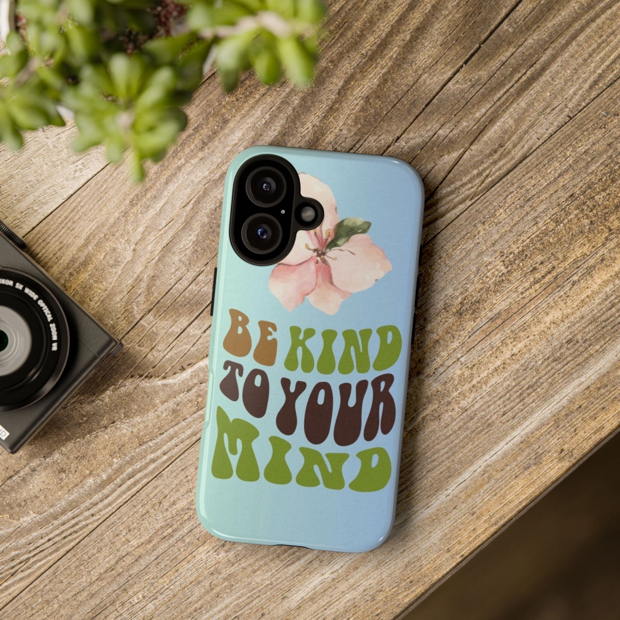 “BE KIND TO YOUR MIND” 
Tough Cases