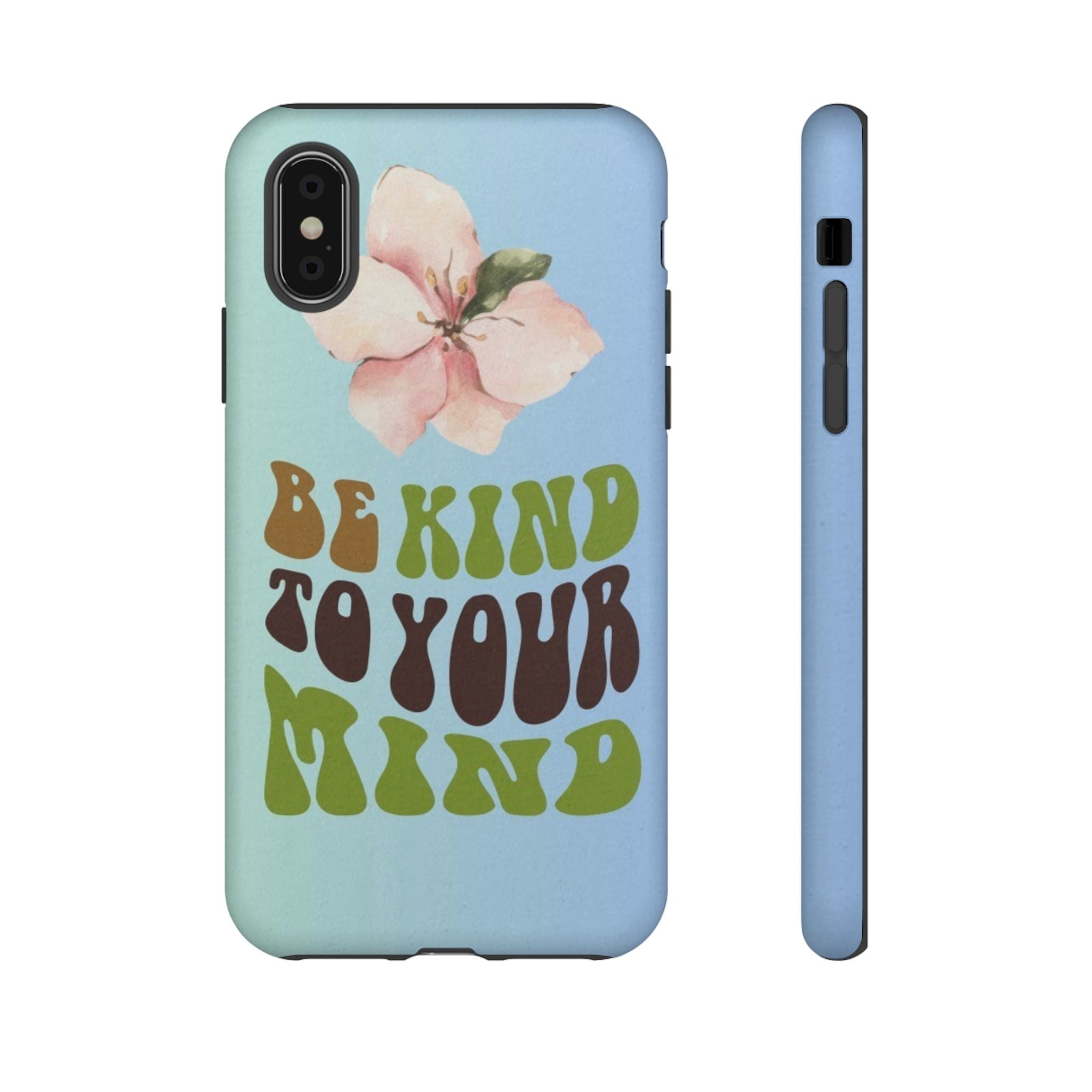 “BE KIND TO YOUR MIND” 
Tough Cases