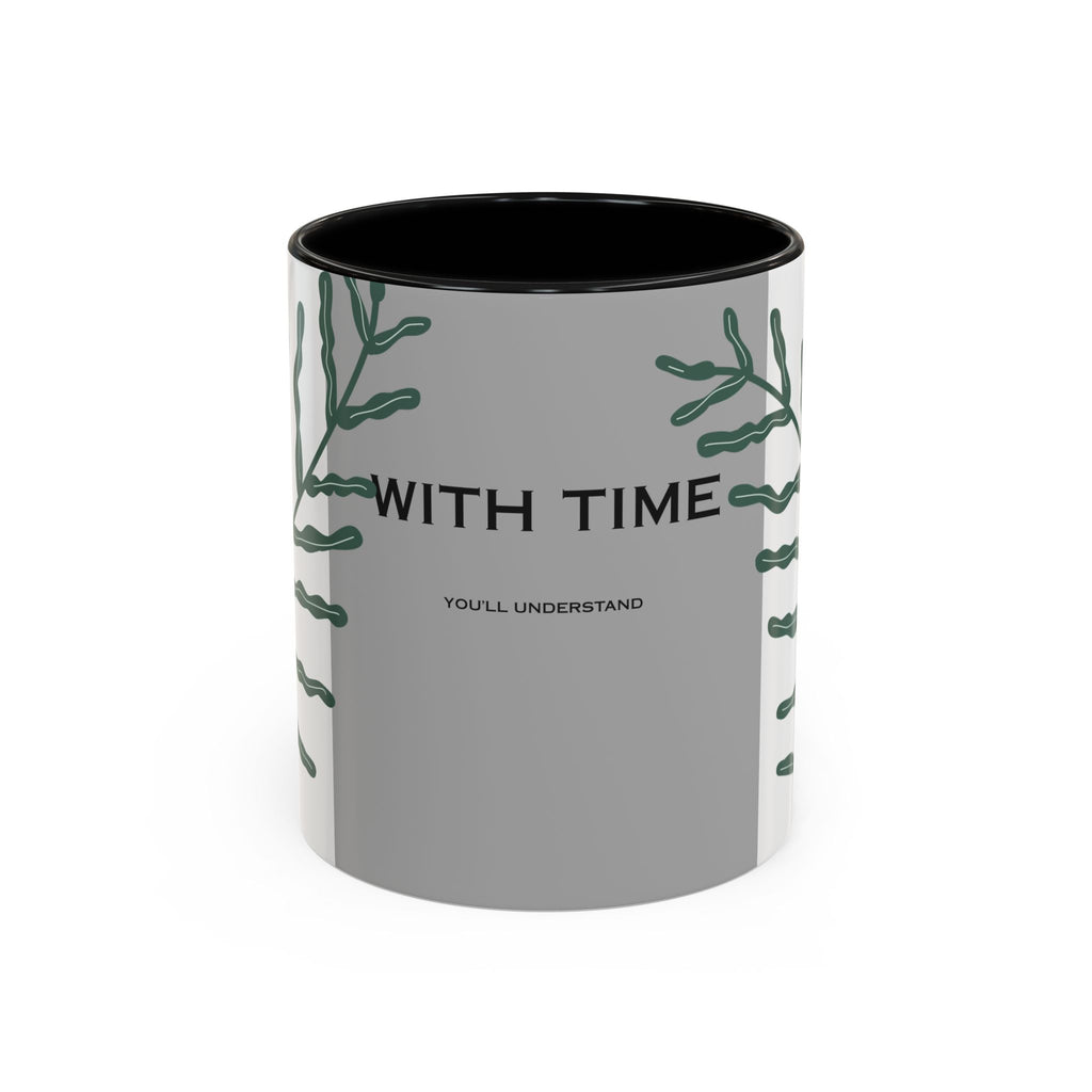 “WITH TIME” Accent Coffee Mug (11, 15oz)