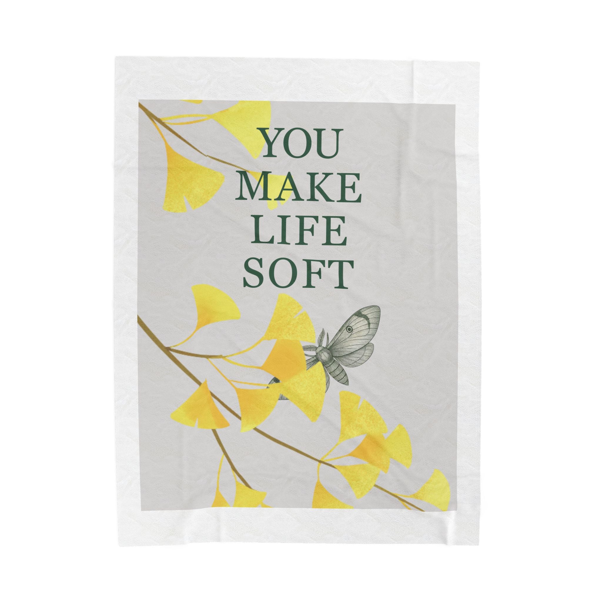 “YOU MAKE LIFE SOFT” Velveteen Plush Blanket