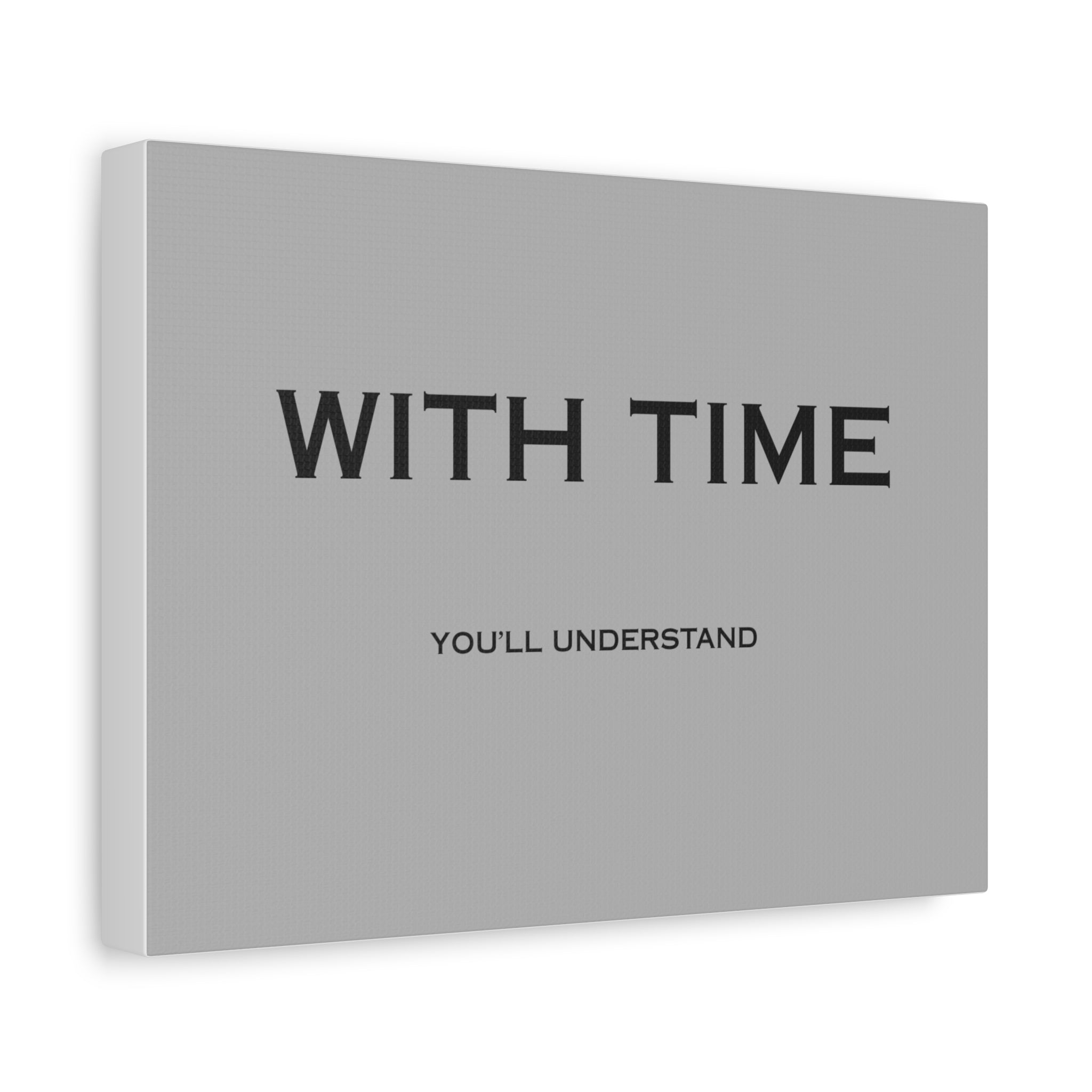 “WITH TIME” Canvas, Stretched, 1.25"